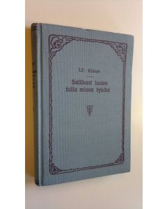 Kirjailijan J. P. Kaiser käytetty kirja Sallikaat lasten tulla minun tyköni : vuosikerta saarnoja lapsille