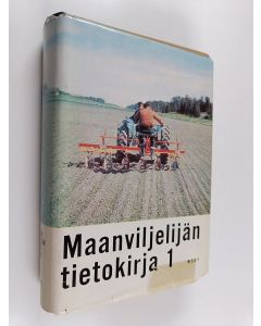 Tekijän Ilmari Majaniemi  käytetty kirja Maanviljelijän tietokirja 1 : Maanviljely