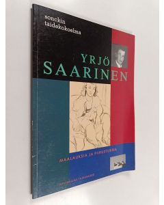 Kirjailijan Yrjö Saarinen käytetty kirja Sonckin taidekokoelma : Yrjö Saarinen, maalauksia ja piirustuksia