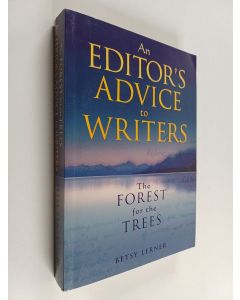 Kirjailijan Betsy Lerner käytetty kirja The Forest for the Trees - An Editor's Advice to Writers