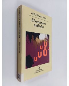 Kirjailijan Arto Paasilinna käytetty kirja El molinero aullador