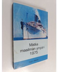 Kirjailijan Hugo L. Mäkinen käytetty kirja Matka maailman ympäri 1975