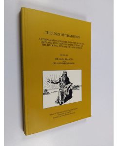 käytetty kirja The uses of tradition : a comparative enquiry into the nature, uses and functions of oral poetry in the Balkans, the Baltic, and Africa