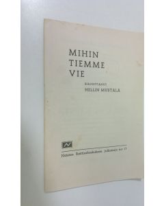 Kirjailijan Hellin Mustala käytetty teos Mihin tiemme vie