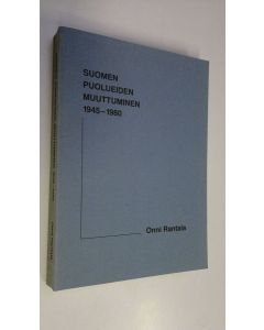 Kirjailijan Onni Rantala käytetty kirja Suomen puolueiden muuttuminen 1945-1980