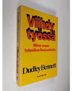 Kirjailijan Dudley Bennett käytetty kirja Viihdy työssä