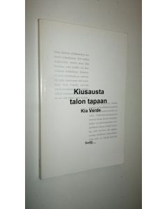 Kirjailijan Kia Verde käytetty kirja Kiusausta talon tapaan