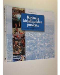 Tekijän Tuomas Rantala  käytetty kirja Kirjan ja kirjallisuuden puolesta : Vanhan kirjallisuuden päivät 25 vuotta
