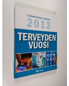 Kirjailijan Tiina Siidorov käytetty kirja Terveyden vuosi : lääketieteen uutisia 2013