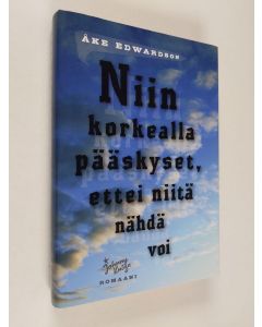 Kirjailijan Åke Edwardson käytetty kirja Niin korkealla pääskyset, ettei niitä nähdä voi (ERINOMAINEN)