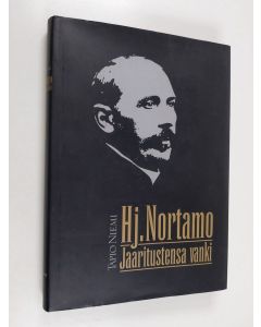 Kirjailijan Tapio Niemi käytetty kirja Hj. Nortamo : jaaritustensa vanki