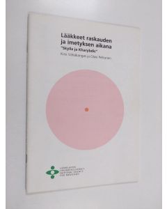 Kirjailijan Kirsi Vähäkangas käytetty teos Lääkkeet raskauden ja imetyksen aikana : "Skylla ja Kharybdis"