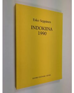 Kirjailijan Esko Seppänen käytetty kirja Indokiina 1990