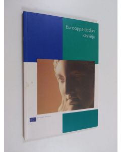 Kirjailijan Matti Kalliokoski käytetty kirja Eurooppa-tiedon käsikirja