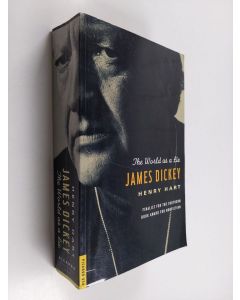 Kirjailijan Henry Hart käytetty kirja James Dickey - The World as a Lie