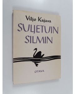 Kirjailijan Viljo Kajava käytetty kirja Suljetuin silmin : runoja