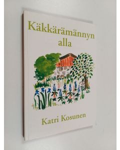 Kirjailijan Katri Kosunen käytetty kirja Käkkärämännyn alla