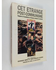 Kirjailijan Georges Mink & Jean-Charles Szurek käytetty kirja Cet étrange post-communisme : rupture et transitions en Europe centrale et orientale