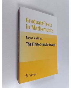 Kirjailijan Robert Wilson käytetty kirja The Finite Simple Groups (ERINOMAINEN)