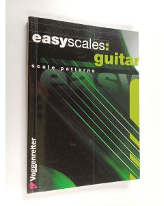 Kirjailijan Jeromy Bessler & Norbert Opgenoorth käytetty kirja Easy Scales: Guitar : Scale Patterns