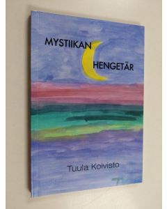 Kirjailijan Tuula Koivisto käytetty kirja Mystiikan hengetär