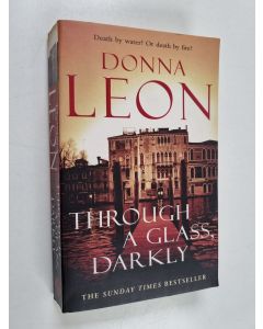 Kirjailijan Donna Leon käytetty kirja Through a glass, darkly