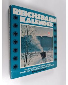 Kirjailijan Alfred B. Gottwaldt käytetty kirja Reichsbahn-kalender : Die 300 schönsten blätter aus dem deutschen reichsbahn-kalender 1927-1943