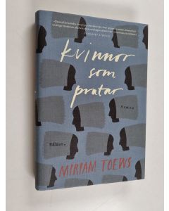 Kirjailijan Miriam Toews käytetty kirja Kvinnor som pratar roman