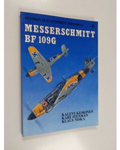 Kirjailijan Kalevi Keskinen käytetty kirja Suomen ilmavoimien historia 6 : Messerschmitt BF 109G