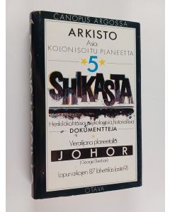 Kirjailijan Doris Lessing käytetty kirja Asia: Kolonisoitu planeetta 5 : Shikasta - Henkilökohtaisia, psykologisia, historiallisia dokumentteja