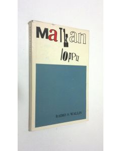 Kirjailijan Raimo S. Wallin käytetty kirja Matkan loppu : Novelleja