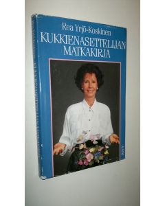 Kirjailijan Rea Yrjö-Koskinen käytetty kirja Kukkienasettelijan matkakirja