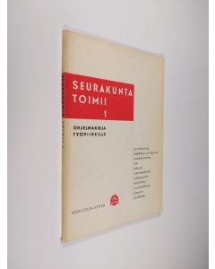 käytetty kirja Seurakunta toimii 1 : Seitsemäntoista illan lukuohjelmisto työ- eli ompeluseuroihin, opintokerhoihin ym. seurakunnallisiin toimintapiireihin