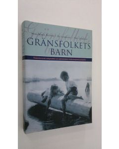 Kirjailijan Anna-Maria Åström käytetty kirja Gränsfolkets barn : finlandssvensk marginalitet och självhävdelse i kulturanalytiskt perspektiv