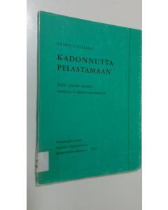 Kirjailijan Väinö Uusitalo käytetty kirja Kadonnutta pelastamaan : sodzo ryhmän sanojen merkitys Uudessa testamentissa : synodaalikirjoitus Lapuan hiippakunnan pappeinkokoukseen v 1973