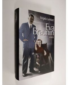 Kirjailijan Angela Lambert käytetty kirja Eva Braunin elämä