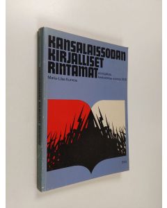 Kirjailijan Maria-Liisa Kunnas käytetty kirja Kansalaissodan kirjalliset rintamat eli Kirjallista keskustelua vuonna 1918
