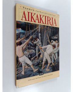 käytetty kirja Suomen varhaishistorian aikakirja : Suomen vaiheet esihistoriasta  autonomian aikaan - Aikakirja