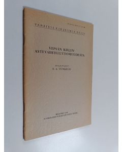 Kirjailijan E. A. Tunkelo käytetty teos Vepsän kielen astevaihteluttomuudesta (eripainos Suomi V, 20:stä)