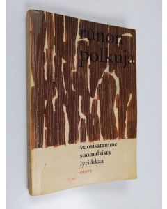 Kirjailijan Yrjö Penttinen & Kauko Haahtela käytetty kirja Runon polkuja - vuosisatamme suomalaista lyriikkaa