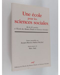 Kirjailijan Jacques Revel & Nathan Wachtel käytetty kirja Une école pour les sciences sociales - de la VIe section à l'Ecole des hautes études en sciences sociales