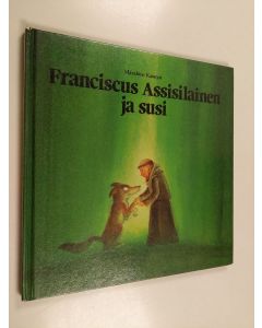 Kirjailijan Masahiro Kasuya käytetty kirja Franciscus Assisilainen ja susi