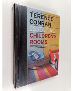 Kirjailijan Terenca Conran käytetty kirja Essential children's room : the back to basics guide to home design, decoration & furnishing