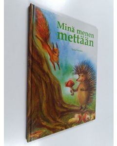 Kirjailijan Tanja Varonen käytetty kirja Minä menen mettään