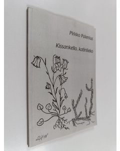 Kirjailijan Pirkko Palenius käytetty kirja Kissankello, katinlieko : runoja