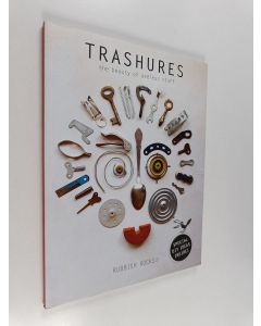 Kirjailijan Tineke Meirink & Anja Brunt käytetty kirja Trashures - The Beauty of Useless Stuff