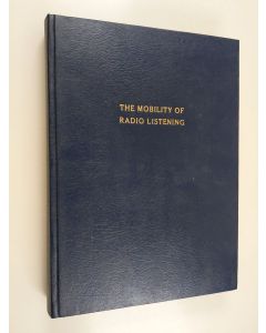 Kirjailijan Erja Ruohomaa käytetty kirja The mobility of radio listening : the transition of radio as a medium and its significance to listeners in Finland
