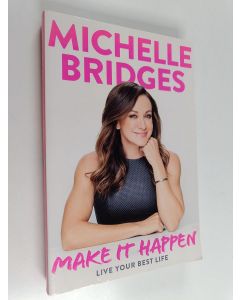 Kirjailijan Jordanna Levin käytetty kirja Make It Happen - Manifest the Life of Your Dreams