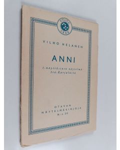 Kirjailijan Vilho Helanen käytetty kirja Anni : 1-näytöksinen näytelmä Itä-Karjalasta