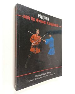 Kirjailijan Christian Henry Tobler käytetty kirja Fighting with the German Longsword